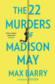 Book cover of: 22 Murders Of Madison May. By: Max Barry