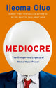 Book cover of: Mediocre. By: Ijeoma Oluo
