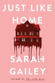 Book cover of: Just Like Home. By: Sarah Gailey