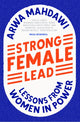 Book cover of: Strong Female Lead. By: Arwa Mahdawi