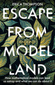 Book cover of: Escape from Model Land. By: Erica Thompson