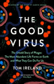 Book cover of: Good Virus. By: Tom Ireland - undifferentiated