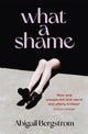Book cover of: What a Shame. By: Abigail Bergstrom