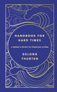 Handbook for Hard Times, A monk's guide to fearless living 9781529367652 Gelong Thubten