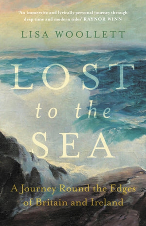 Lost to the Sea, A Journey Round the Edges of Britain and Ireland