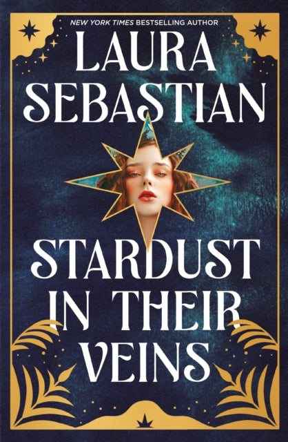 Book cover of: Stardust in their Veins. By: Laura Sebastian