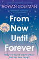 Book cover of: From Now Until Forever. By: Rowan Coleman