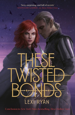 These Twisted Bonds, the spellbinding conclusion to the stunning fantasy romance These Hollow Vows
