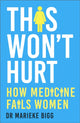 Book cover of: This Won't Hurt. By: Marieke Bigg