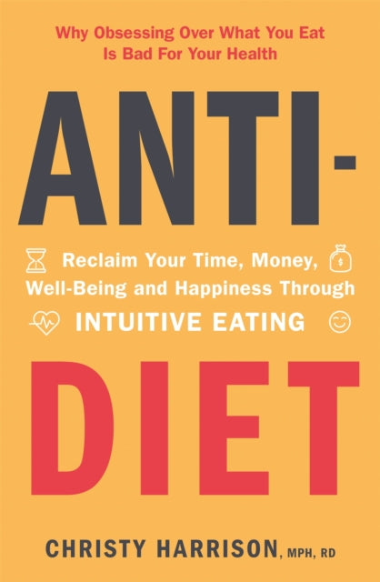 Book cover of: Anti-Diet. By: Christy Harrison