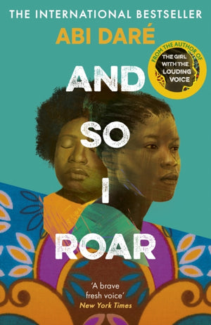 And So I Roar, The new novel from the author of the word of mouth hit The Girl with the Louding Voice