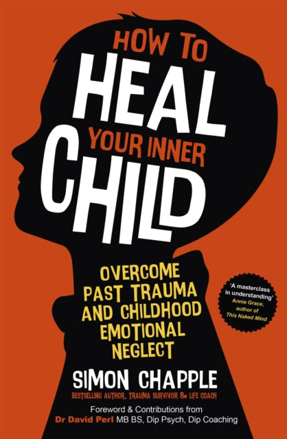 Book cover of: How to Heal Your Inner Child. By: Simon Chapple