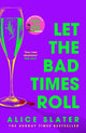 Let the Bad Times Roll, The dark and deadly new novel from the author of Death of a Bookseller 9781529385380 Alice Slater