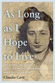 Book cover of: As Long As I Hope to Live. By: Claudia Carli