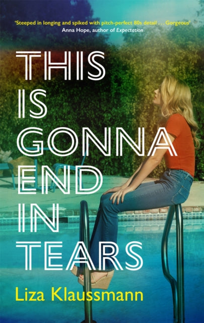 Book cover of: This is Gonna End in Tears. By: Liza Klaussmann