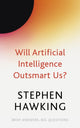 Book cover of: Will Artificial Intelligence Outsmart Us?. By: Stephen Hawking