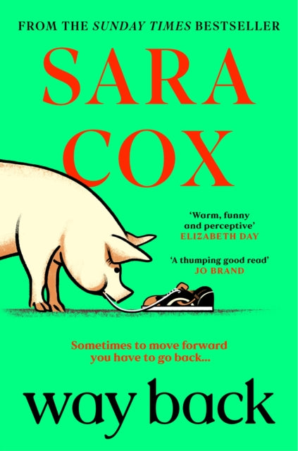 Way Back, THE FUNNY AND ROMANTIC SUMMER READ FROM THE BESTSELLING AUTHOR OF THROWN 9781529392548 Sara Cox
