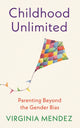 Book cover of: Childhood Unlimited. By: Virginia Mendez