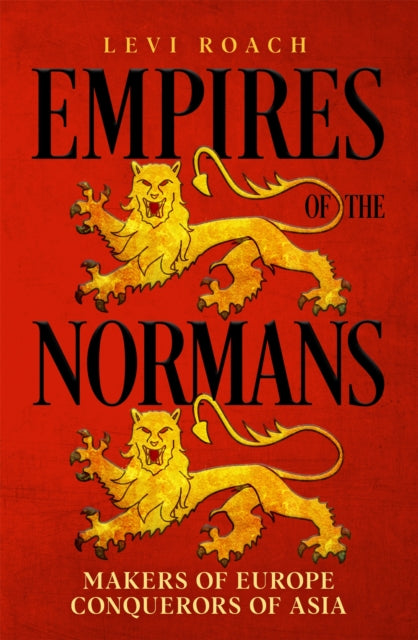 Book cover of: Empires of the Normans. By: Levi Roach