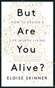 Book cover of: But Are You Alive?. By: Eloise Skinner