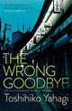Book cover of: Wrong Goodbye. By: Toshihiko Yahagi