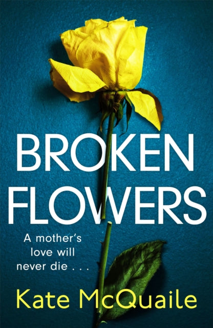 Book cover of: Broken Flowers. By: Kate McQuaile