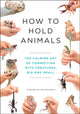 Book cover of: How to Hold Animals. By: Toshimitsu Matsuhashi