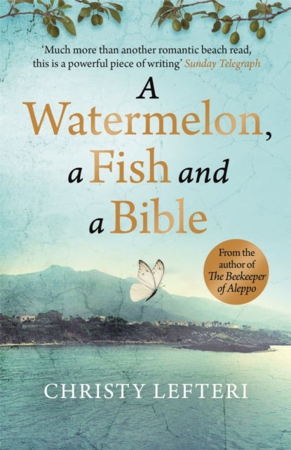 Watermelon, a Fish and a Bible, A heartwarming tale of love amid war 9781529405637 Christy Lefteri