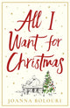 Book cover of: All I Want for Christmas. By: Joanna Bolouri