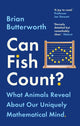Book cover of: Can Fish Count?. By: Brian Butterworth