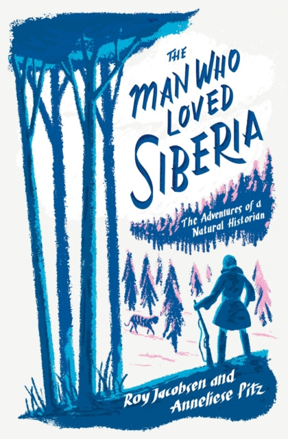 Book cover of: Man Who Loved Siberia. By: Roy Jacobsen