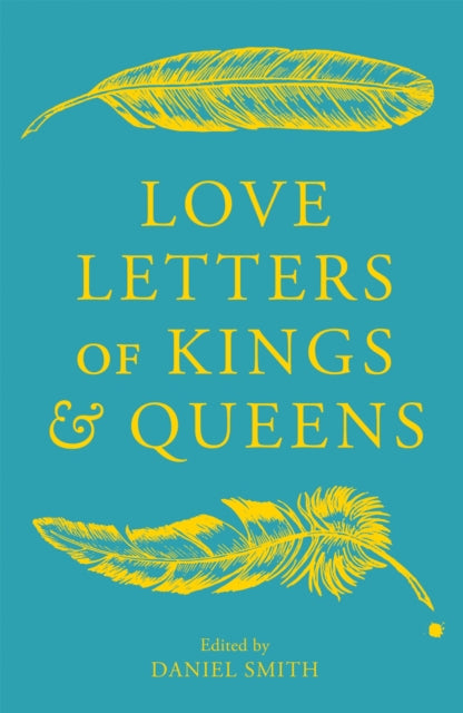 Book cover of: Love Letters of Kings and Queens. By: Daniel Smith