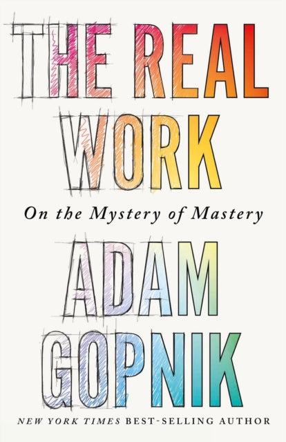 Book cover of: Real Work. By: Adam Gopnik