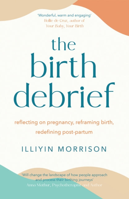 Book cover of: Birth Debrief. By: Illiyin Morrison