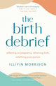 Book cover of: Birth Debrief. By: Illiyin Morrison