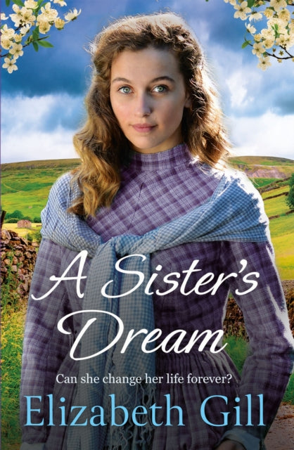 Sister's Dream, a moving and uplifting emotional saga from the author of An Orphan’s Wish 9781529421149 Elizabeth Gill