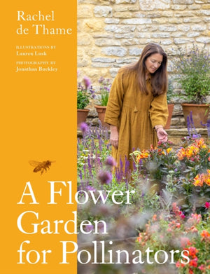 Flower Garden for Pollinators, Learn how to sustain and support nature with this practical planting guide