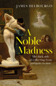 Book cover of: Noble Madness