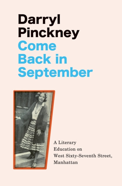 Book cover of: Come Back in September. By: Darryl Pinckney