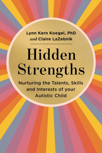 Book cover of: Hidden Strengths. By: Lynn Koegel