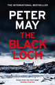 Black Loch, an explosive return to the hebrides and the internationally bestselling Lewis Thrillers 9781529436105 Peter May