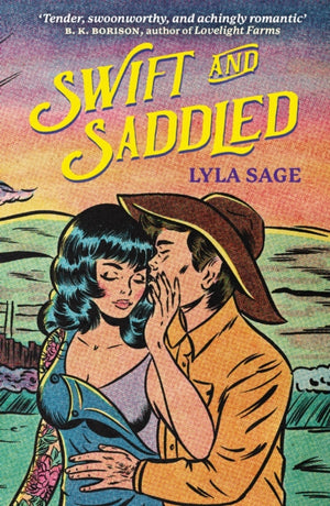 Swift and Saddled, A sweet and steamy forced proximity romance from the author of TikTok sensation DONE AND DUSTED!