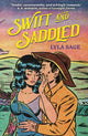 Swift and Saddled, A sweet and steamy forced proximity romance from the author of TikTok sensation DONE AND DUSTED! 9781529436679 Lyla Sage