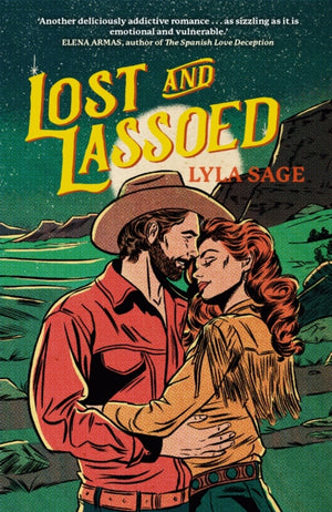 Lost and Lassoed, A steamy enemies-to-lovers, best friend's brother romance from the author of TikTok sensation DONE AND DUSTED