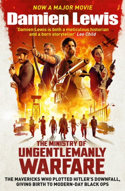 Book cover of: The Ministry of Ungentlemanly Warfare, now a Major Guy Ritchie Film. By: Damien Lewis