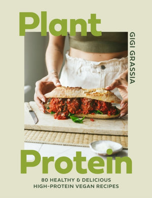 Plant Protein, 80 healthy and delicious high-protein vegan recipes