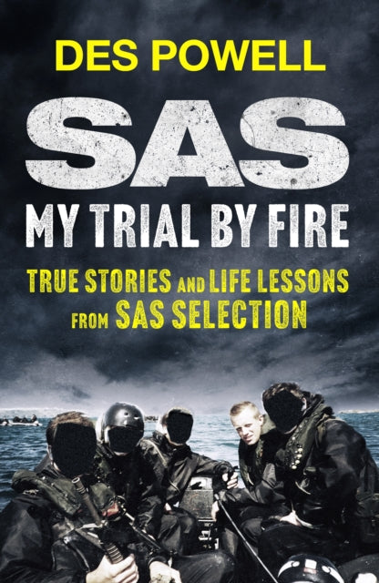 SAS: My Trial By Fire: True Stories and Life Lessons from SAS Selection 9781529441918 Des Powell