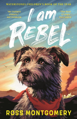 I Am Rebel, The award-winning must-read animal adventure everyone’s talking about