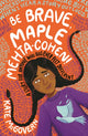 Book cover of: Be Brave, Maple Mehta-Cohen!: A Story for Anyone Who Has Ever Felt Different. By: Kate McGovern