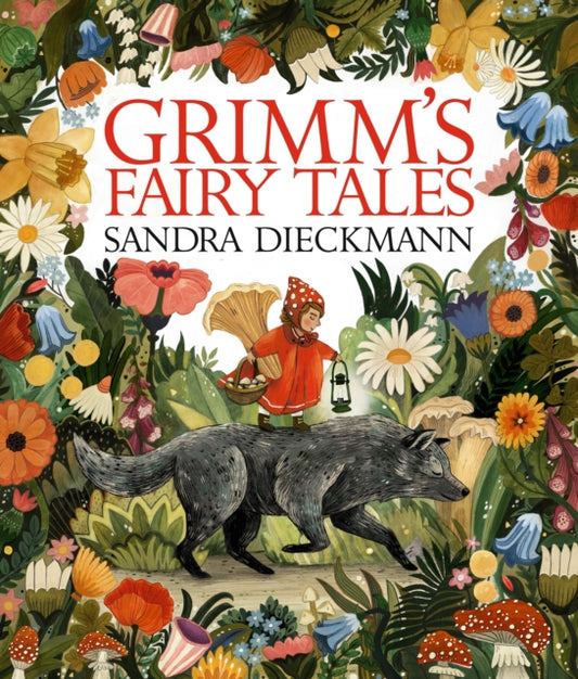 Book cover of: Grimm’s Fairy Tales. By: Sandra Dieckmann